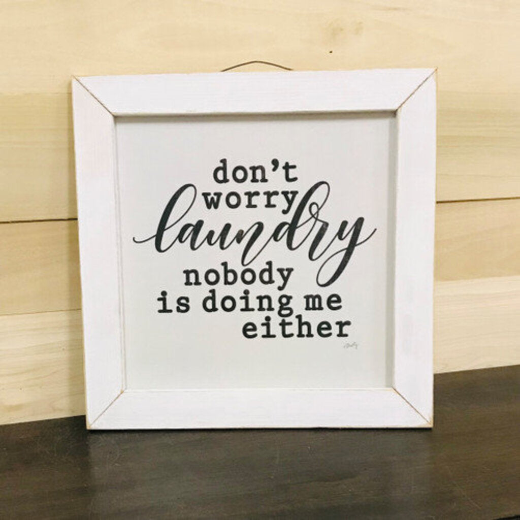12x12 Lath Sign Don't Worry Laundry Black Frame
