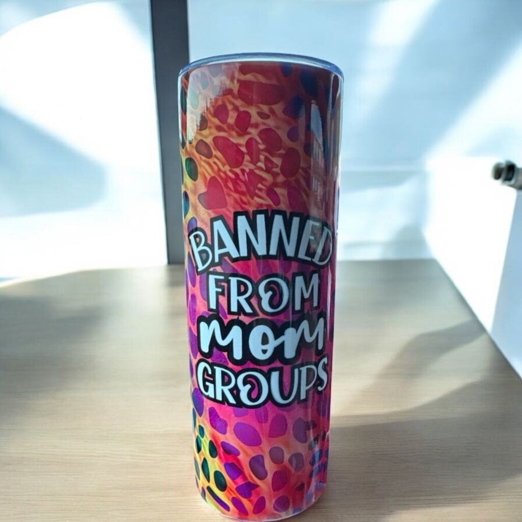 Banned From Mom Groups 20oz Tumbler