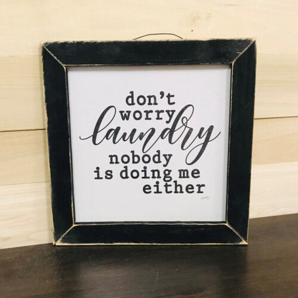 12x12 Lath Sign Don't Worry Laundry Black Frame
