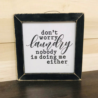 12x12 Lath Sign Don't Worry Laundry Black Frame