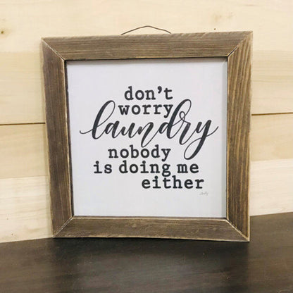 12x12 Lath Sign Don't Worry Laundry Black Frame