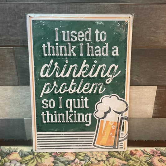 61463 Sign-Used To Think I Had a Drinking Problem