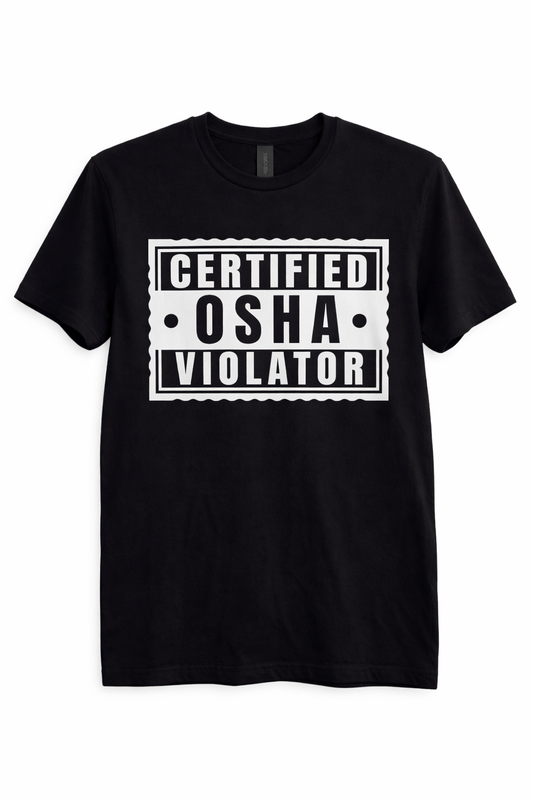OSHA VIOLATOR TEE