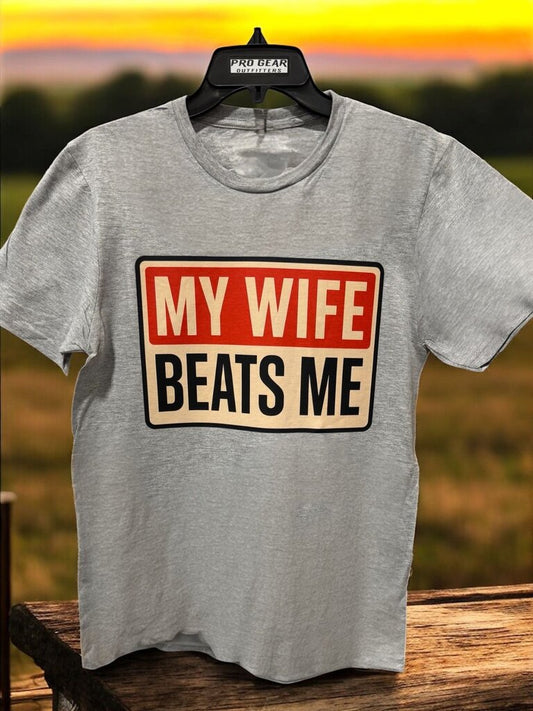 My Wife Beats Me Tee