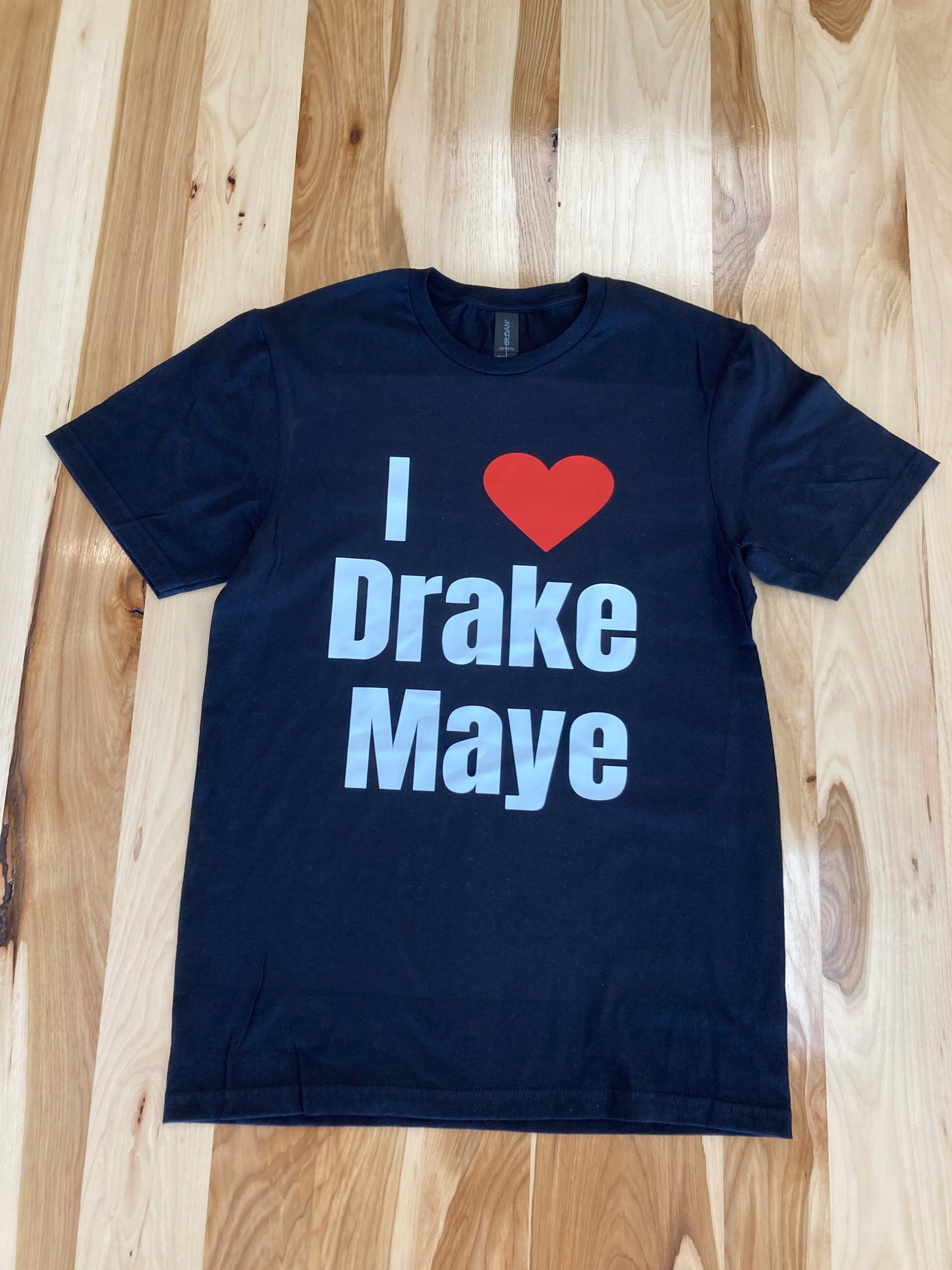 I LOVE DRAKE MAYE TEE